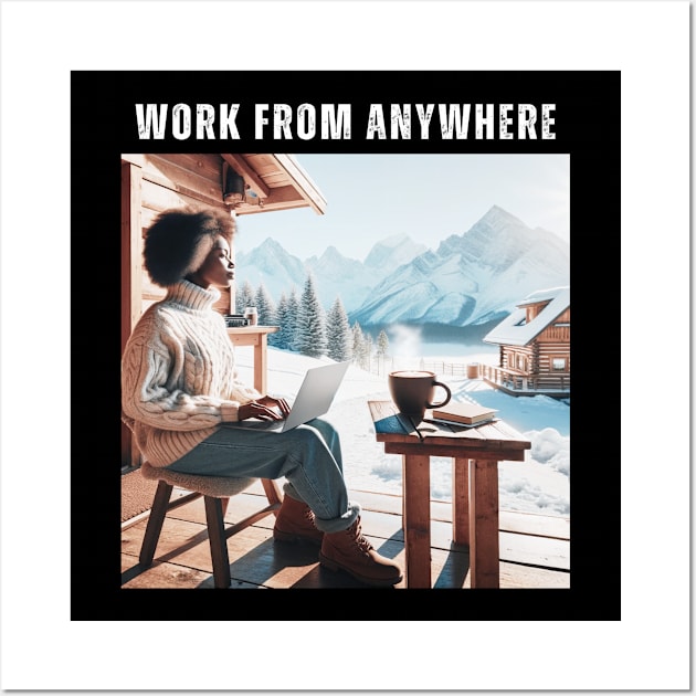 Work From Anywhere - Woman in Mountains and Snow Wall Art by The Global Worker